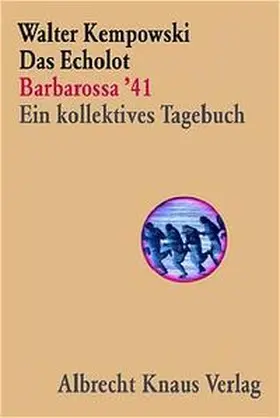 Kempowski |  Das Echolot - Barbarossa '41 - Ein kollektives Tagebuch - (1. Teil des Echolot-Projekts) | Buch |  Sack Fachmedien