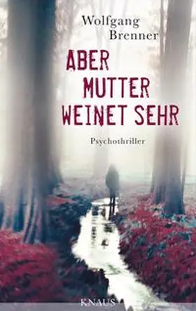 Brenner |  Aber Mutter weinet sehr | Buch |  Sack Fachmedien