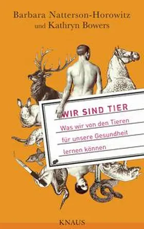 Natterson-Horowitz / Bowers |  Wir sind Tier | Buch |  Sack Fachmedien