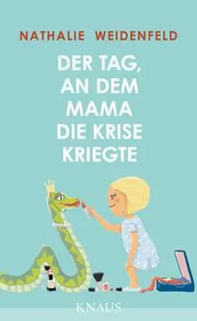 Weidenfeld |  Der Tag, an dem Mama die Krise kriegte | Buch |  Sack Fachmedien