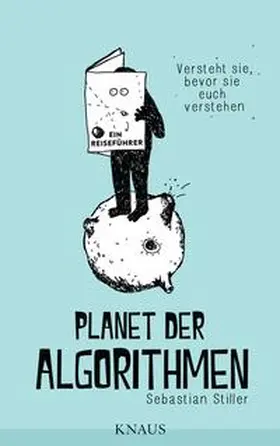 Stiller |  Planet der Algorithmen | Buch |  Sack Fachmedien