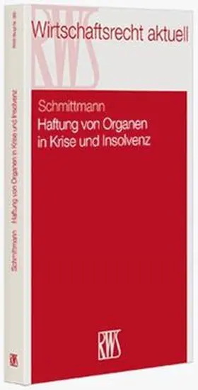 Schmittmann | Haftung von Organen in Krise und Insolvenz | Buch | 978-3-8145-0380-6 | www.sack.de