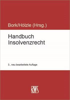 Bork / Hölzle | Handbuch Insolvenzrecht | Buch | 978-3-8145-1022-4 | sack.de
