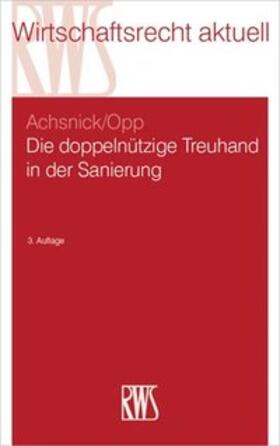 Achsnick / Opp | Die doppelnützige Treuhand in der Sanierung | Buch | 978-3-8145-1362-1 | sack.de
