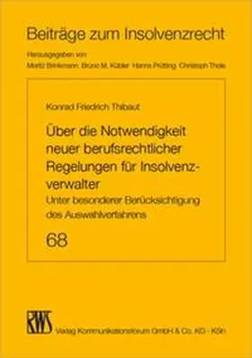 Thibaut |  Über die Notwendigkeit neuer beruflicher Regelungen für Insolvenzverwalter | Buch |  Sack Fachmedien