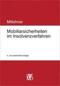 Mitlehner |  Mobiliarsicherheiten im Insolvenzverfahren | Buch |  Sack Fachmedien