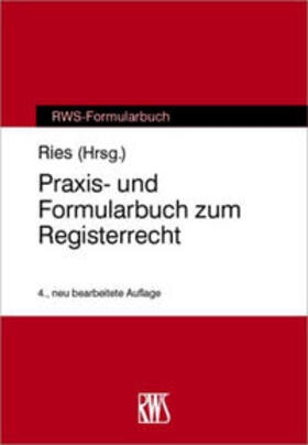 Ries | Praxis- und Formularbuch zum Registerrecht | Buch | 978-3-8145-2007-0 | sack.de