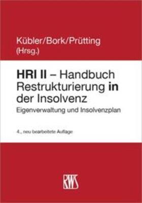 Kübler /Bork / Prütting  | HRI II - Handbuch Restrukturierung in der Insolvenz | Buch | 978-3-8145-2010-0 | sack.de