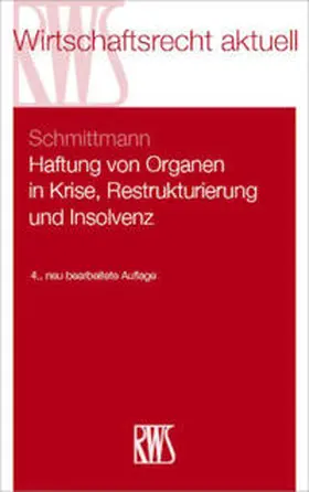 Schmittmann |  Haftung von Organen in Krise, Restrukturierung und Insolvenz | Buch |  Sack Fachmedien