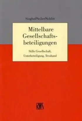 Singhof / Seiler / Schlitt |  Mittelbare Gesellschaftsbeteiligungen | Buch |  Sack Fachmedien