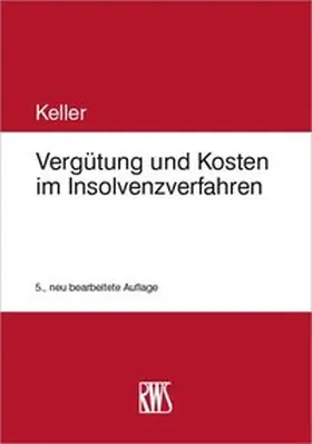 Keller |  Vergütung und Kosten im Insolvenzverfahren | Buch |  Sack Fachmedien