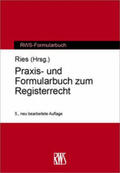 Ries |  Praxis- und Formularbuch zum Registerrecht | Buch |  Sack Fachmedien