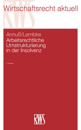 Annuß / Lembke | Arbeitsrechtliche Umstrukturierung in der Insolvenz | E-Book | sack.de