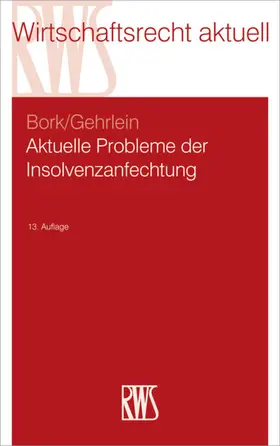 Bork / Gehrlein |  Aktuelle Probleme der Insolvenzanfechtung | eBook | Sack Fachmedien