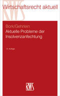 Bork / Gehrlein |  Aktuelle Probleme der Insolvenzanfechtung | eBook | Sack Fachmedien