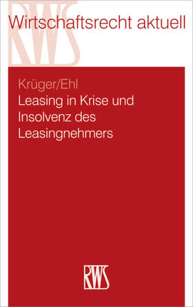 Krüger / Ehl | Leasing in Krise und Insolvenz des Leasingnehmers | E-Book | sack.de
