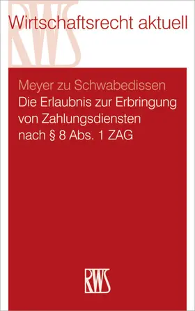 Meyer zu Schwabedissen |  Die Erlaubnis zur Erbringung von Zahlungsdiensten | eBook | Sack Fachmedien