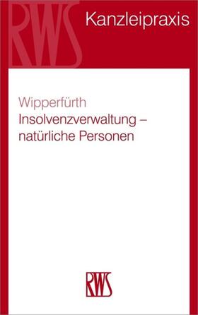 Wipperfürth |  Insolvenzverwaltung – Natürliche Personen | eBook | Sack Fachmedien