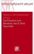 Meyer zu Schwabedissen |  Die Erlaubnis zum Betreiben des E-Geld-Geschäfts | eBook | Sack Fachmedien