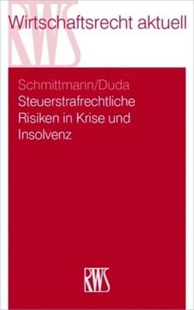 Schmittmann / Duda |  Steuerstrafrechtliche Risiken in Krise und Insolvenz | eBook | Sack Fachmedien