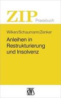 Wilken / Schaumann / Zenker |  Anleihen in Restrukturierung und Insolvenz | eBook | Sack Fachmedien