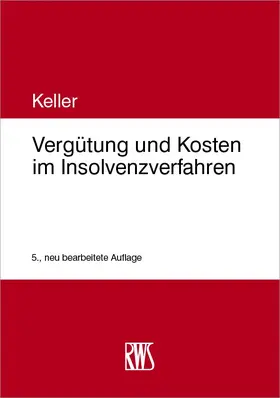 Keller |  Vergütung und Kosten im Insolvenzverfahren | eBook | Sack Fachmedien