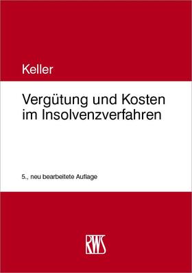 Keller | Vergütung und Kosten im Insolvenzverfahren | E-Book | sack.de