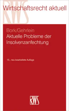 Bork / Gehrlein |  Aktuelle Probleme der Insolvenzanfechtung | eBook | Sack Fachmedien