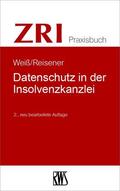 Weiß / Reisener |  Datenschutz in der Insolvenzkanzlei | eBook | Sack Fachmedien