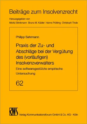 Sahrmann / Sahrman |  Praxis der Zu- und Abschläge bei der Vergütung des (vorläufigen) Insolvenzverwalters | eBook | Sack Fachmedien
