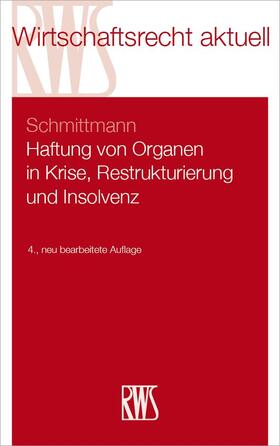 Schmittmann |  Haftung von Organen in Krise, Restrukturierung und Insolvenz | eBook | Sack Fachmedien
