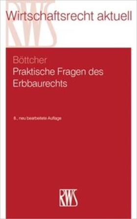 Böttcher | Praktische Fragen des Erbbaurechts | Buch | 978-3-8145-7279-6 | sack.de