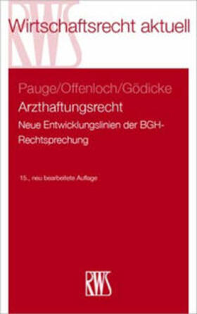Pauge / Offenloch / Gödicke | Arzthaftungsrecht | Buch | 978-3-8145-7702-9 | sack.de
