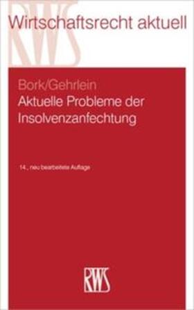 Bork / Gehrlein | Aktuelle Probleme der Insolvenzanfechtung | Buch | 978-3-8145-7802-6 | sack.de