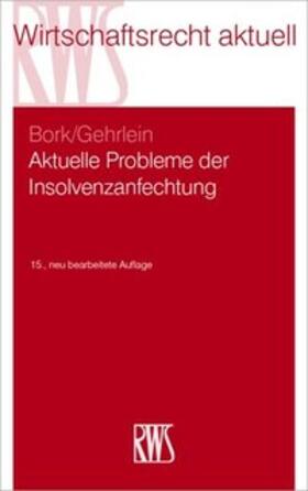Bork / Gehrlein | Aktuelle Probleme der Insolvenzanfechtung | Buch | 978-3-8145-7807-1 | sack.de
