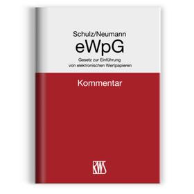 Schulz / Neumann |  eWpG: Gesetz über elektronische Wertpapiere – Kommentar | Buch |  Sack Fachmedien