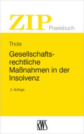 Thole | Thole, C: Gesellschaftsrechtliche Maßnahmen in der Insolvenz | Buch | sack.de