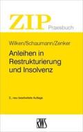 Wilken / Schaumann / Zenker |  Anleihen in Restrukturierung und Insolvenz | Buch |  Sack Fachmedien
