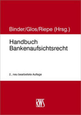 Riepe / Binder / Glos | Handbuch Bankenaufsichtsrecht | Buch | 978-3-8145-9031-8 | sack.de