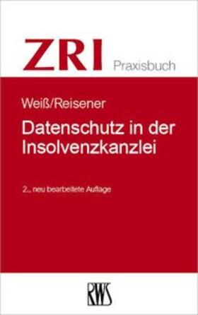 Weiß / Reisener | Weiß, C: Datenschutz in der Insolvenzkanzlei | Buch | 978-3-8145-9040-0 | sack.de