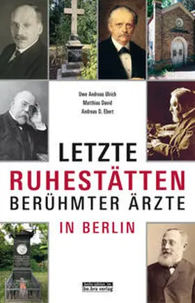 Ulrich / David / Ebert |  Berühmte Berliner Ärzte | Buch |  Sack Fachmedien