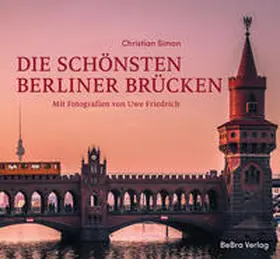 Simon |  Die schönsten Berliner Brücken | Buch |  Sack Fachmedien