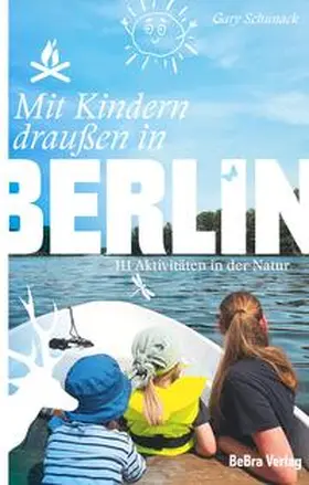 Schunack |  Mit Kindern draußen in Berlin | Buch |  Sack Fachmedien