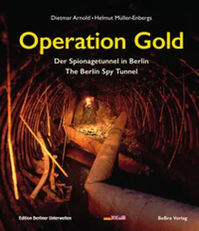 Arnold / Müller-Enbergs / Berliner Unterwelten e.V. |  Operation Gold | Buch |  Sack Fachmedien