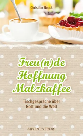 Noack |  Freu(n)de, Hoffnung, Malzkaffee | eBook | Sack Fachmedien