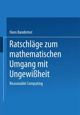 Bandemer |  Ratschläge zum mathematischen Umgang mit Ungewißheit | Buch |  Sack Fachmedien