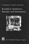 Freund / Schweitzer |  Freund, J: Komplexe Strukturen: Entropie und Information | Buch |  Sack Fachmedien