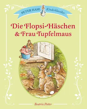 Potter |  Die Flopsi-Häschen & Frau Tupfelmaus | eBook | Sack Fachmedien