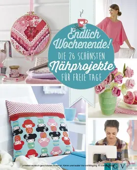 Grund-Thorpe / Hoffmann / Laing |  Endlich Wochenende! Die 26 schönsten Nähprojekte für freie Tage | eBook | Sack Fachmedien