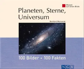 Mackowiak |  Planeten, Sterne, Universum: 100 Bilder - 100 Fakten | eBook | Sack Fachmedien